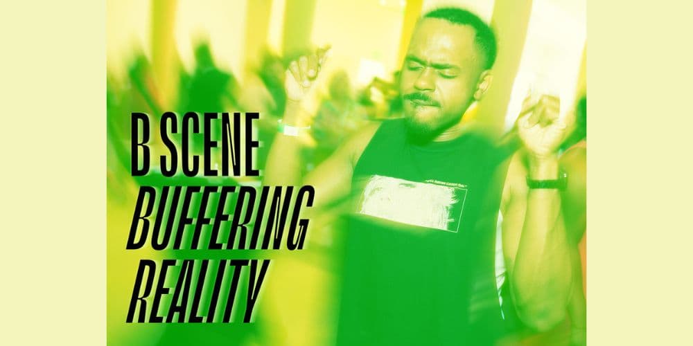B Scene: Buffering Reality