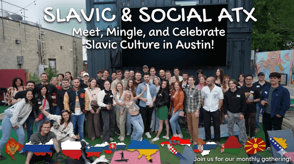 Slavic & Social ATX meetup 🇵🇱🇨🇿🇷🇺🇸🇰🇺🇦🇭🇷🇷🇸🇧🇬